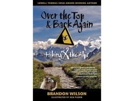 Livro Over the Top Back Again Hiking X the Alps de Brandon Wilson (Inglês)