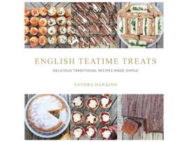 Livro English Teatime Treats Delicious Traditional Recipes Made Simple de Sandra Hawkins (Inglês)
