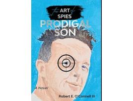Livro Prodigal Son The Art of Spies de Robert E OConnell III (Inglês)