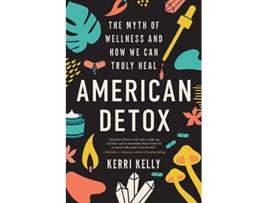 Livro American Detox de Kerri Kelly (Inglês)