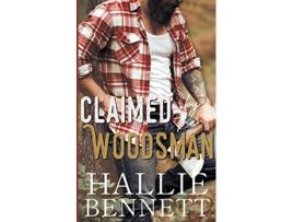Livro Claimed by the Woodsman Lumberjacks of High Ridge de Hallie Bennett (Inglês)