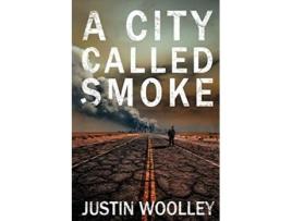 Livro A City Called Smoke The Territory 2 de Justin Woolley (Inglês)