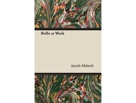 Livro Rollo at Work de Jacob Abbott (Inglês)
