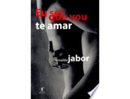 Livro Eu Sei Que Vou Te Amar de Arnaldo Jabor (Português do Brasil)