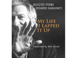 Livro My Life I Lapped It Up FIELD Translation Series de Edoardo Sanguineti (Inglês)
