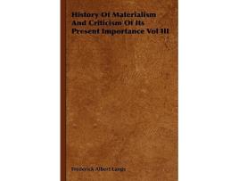 Livro History of Materialism and Criticism of Its Present Importance Vol III de Frederick Albert Lange (Inglês)