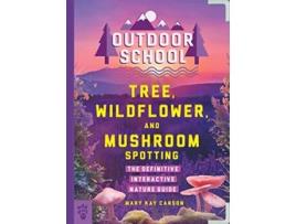Livro Outdoor School Tree, Wildflower, and Mushroom Spotting de Mary Kay Carson (Inglês)