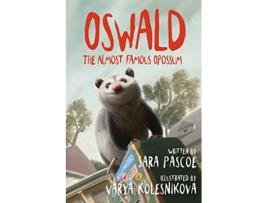 Livro Oswald the Almost Famous Opossum de Sara Pascoe (Inglês)