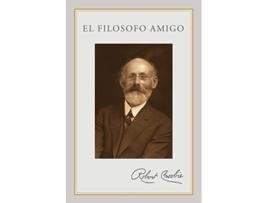 Livro El Filosofo Amigo Spanish Edition de Robert Crosbie (Espanhol)