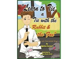 Livro Learn to Tie a Tie with the Rabbit and the Fox de Sybrina Durant (Inglês)