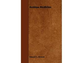 Livro Arabian Medicine de Edward G Browne (Inglês)