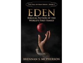 Livro Eden Biblical Fiction of the Worlds First Family The Fall of Man Series de Brennan McPherson (Inglês)