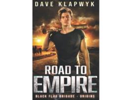 Livro Road to Empire Black Flag Brigade Origins Book 2 de Dave Klapwyk (Inglês)