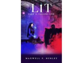 Livro LiT Part 2 Falling Lite de Maxwell F Hurley (Inglês)