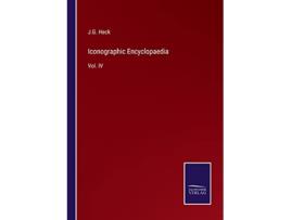 Livro Iconographic Encyclopaedia Vol IV de J G Heck (Inglês)