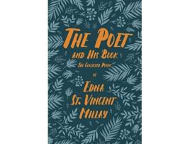 Livro The Poet and His Book The Collected Poems of Edna St Vincent Millay de Edna St Vincent Millay Carl Van Doren (Inglês)