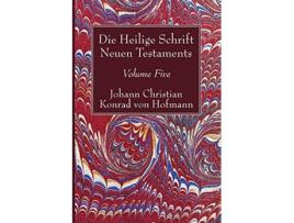 Livro Die Heilige Schrift Neuen Testaments Volume Five Dritter Theil de Johann Christian Konrad Von Hofmann (Inglês)