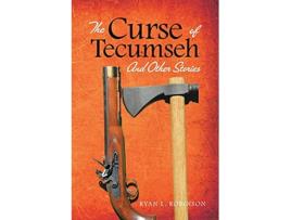 Livro The Curse of Tecumseh And Other Stories de Ryan Robinson (Inglês)
