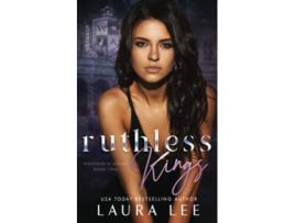 Livro Ruthless Kings A Dark High School Bully Romance de Laura Lee (Inglês)