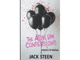 Livro The Asylum Confessions Murder for Marriage The Asylum Confession Files de Jack Steen (Inglês)