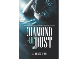 Livro A Diamond of Dust The true story of a top trainee surgeon de Anato Swu (Inglês)