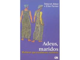 Livro Adeus Maridos Mulheres Que Escolheram Mulheres Em Portuguese do Brasil de DEBORAH ABBOTELLEN FARMER (Português do Brasil)