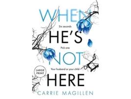Livro When HES Not HERE Large Print Paperback Edition 1 The Sharif Thrillers de Carrie Magillen (Inglês)