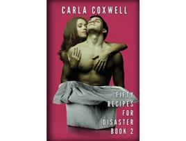 Livro Fifty Recipes For Disaster A New Adult Romance Series Book 2 Fifty Recipes For Disaster New Adult Romance Series de Carla Coxwell (Inglês)