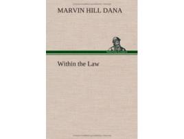 Livro Within the Law de Marvin Hill Dana (Inglês - Capa Dura)