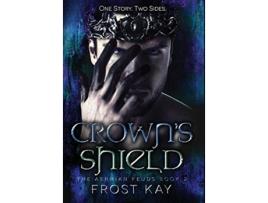 Livro Crowns Shield de Frost Kay (Inglês - Capa Dura)