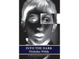 Livro Into the Dark de Nicholas Wilde (Inglês)