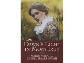 Livro Dawns Light in Monterey Women of Monterey de Marilyn Read Cheryl Spears Waugh (Inglês)