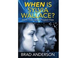 Livro When Is Sylvia Wallace from The Janus Project files de Brad Anderson (Inglês)