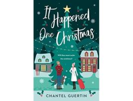 Livro It Happened One Christmas de Chantel Guertin (Inglês)