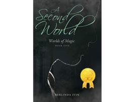 Livro A Second World Worlds of Magic Book Five de Berlinda Ivin (Inglês)