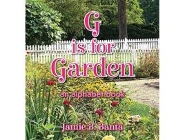 Livro G is for Garden An Alphabet Book de Jamie B Banta (Inglês)