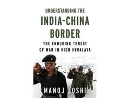 Livro Understanding the IndiaChina Border de Manoj Joshi (Inglês - Capa Dura)