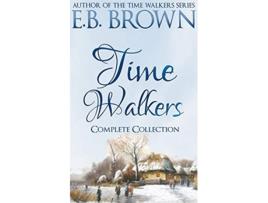Livro Time Walkers The Complete Collection de E B Brown (Inglês)