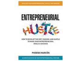 Livro Entrepreneurial Hustle de Phoenix Marcon Karthik Parameswaran (Inglês)