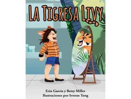 Livro La Tigresa Livy Spanish Edition de Erin Garcia Betsy Miller (Espanhol)