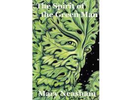 Livro The Spirit of The Green Man de Mary Neasham (Inglês)