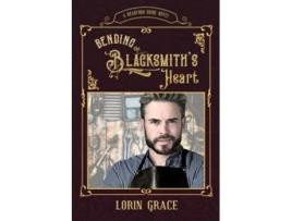 Livro Bending the Blacksmiths Heart Bradford Brides de Lorin Grace (Inglês)