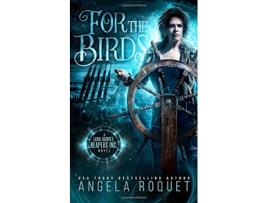 Livro For the Birds Lana Harvey Reapers Inc de Angela Roquet (Inglês)