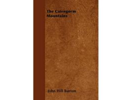 Livro The Cairngorm Mountains de John Hill Burton (Inglês)