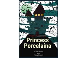 Livro Princess Porcelaina de Miss Sarah Deanna Powell e Mr Tony Hazel (Inglês)