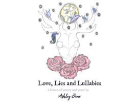 Livro Love Lies and Lullabies a breath of poetry and prose de Ashley Jane (Inglês)