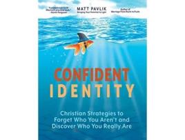 Livro Confident Identity Christian Strategies to Forget Who You Arent and Discover Who You Really Are de Matt Pavlik (Inglês)