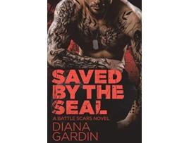 Livro Saved by the SEAL de Diana Gardin (Inglês)