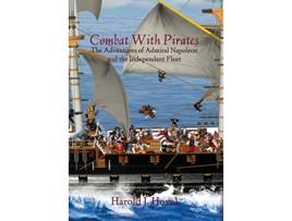Livro Combat with Pirates The Adventures of Admiral Napoleon and the Independent Fleet de Harold J Hovel (Inglês)
