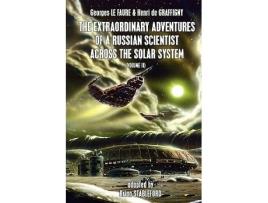 Livro The Extraordinary Adventures of a Russian Scientist Across the Solar System Volume 2 de Georges Le Faure Henri De Graffigny (Inglês)
